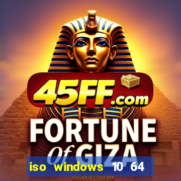 iso windows 10 64 bits download